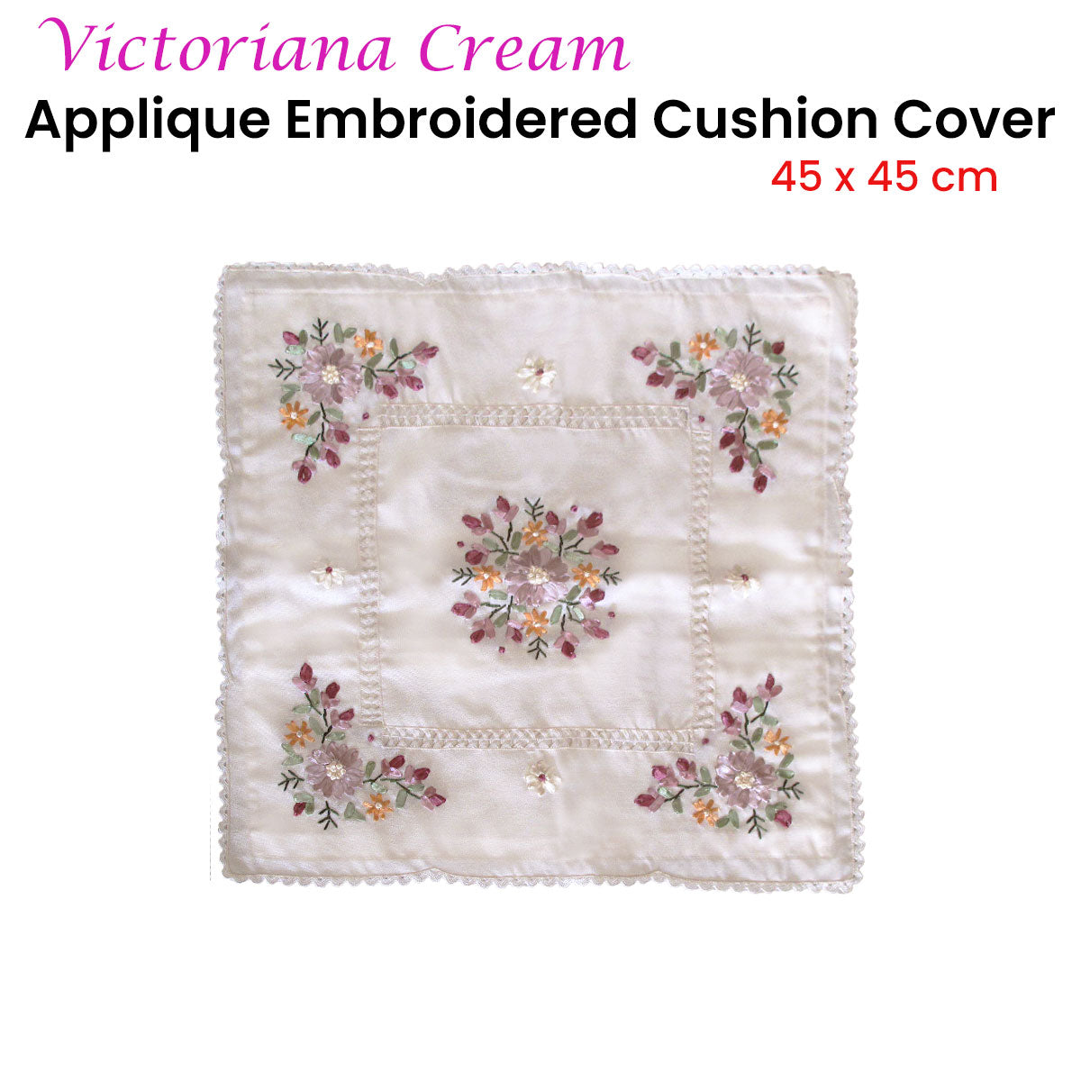 Victoriana Cream Applique Embroidered Cushion Cover 45 x 45 cm Tristar Online